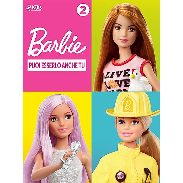 Barbie: Puoi esserlo anche tu -  2 / Barbie: Puoi esserlo anche tu, Mattel