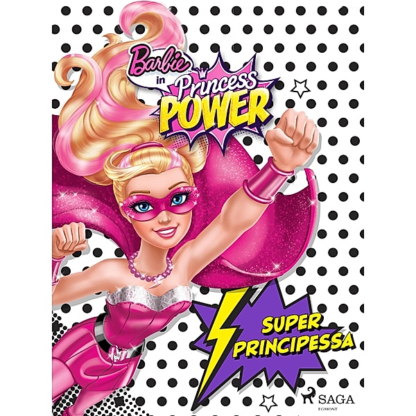 Barbie super principessa / Barbie, Mattel