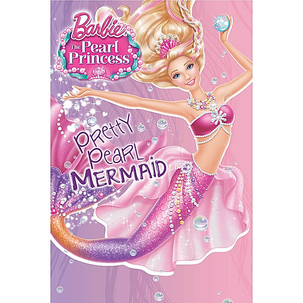 Barbie: The Pearl Princess: Pretty Pearl Mermaid (Barbie)