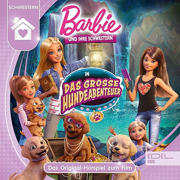 Barbie und ihre Schwestern in: Das große Hundeabenteuer (Das Original-Hörspiel zum Film), Thomas Karallus