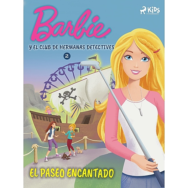 Barbie y el Club de Hermanas Detectives 2 - El paseo encantado / Barbie, Mattel
