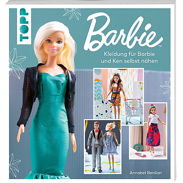 Barbie(TM) - Kleidung für Barbie und Ken selbst nähen, Annabel Benilan