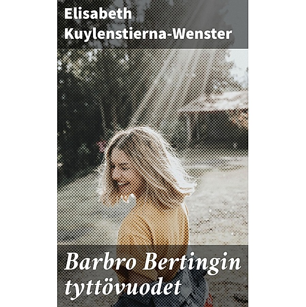 Barbro Bertingin tyttövuodet, Elisabeth Kuylenstierna-Wenster