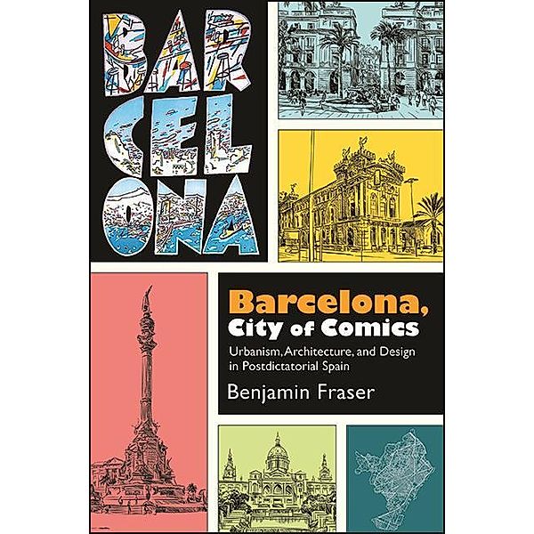 Barcelona, City of Comics / SUNY series in Latin American and Iberian Thought and Culture, Benjamin Fraser