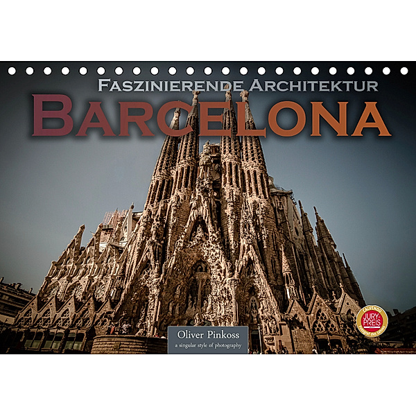 Barcelona - Faszinierende Architektur (Tischkalender 2019 DIN A5 quer), Oliver Pinkoss
