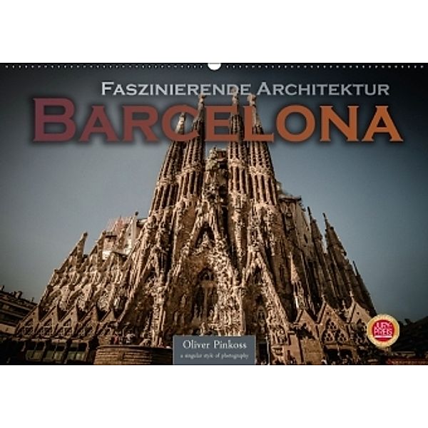 Barcelona - Faszinierende Architektur (Wandkalender 2017 DIN A2 quer), Oliver Pinkoss