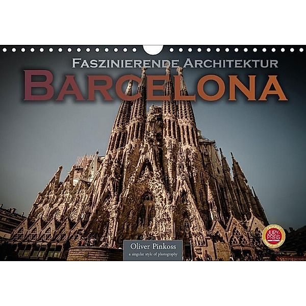 Barcelona - Faszinierende Architektur (Wandkalender 2017 DIN A4 quer), Oliver Pinkoss
