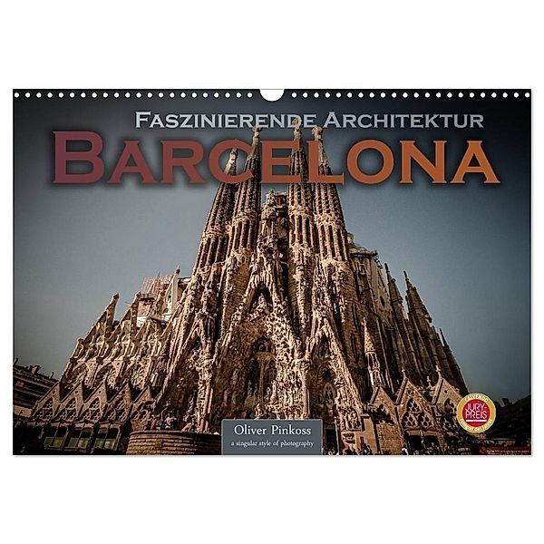 Barcelona - Faszinierende Architektur (Wandkalender 2024 DIN A3 quer), CALVENDO Monatskalender, Oliver Pinkoss