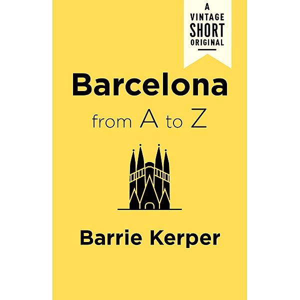 Barcelona from A to Z / A Vintage Short, Barrie Kerper