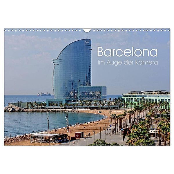 Barcelona im Auge der Kamera (Wandkalender 2025 DIN A3 quer), CALVENDO Monatskalender, Calvendo, Ralf Roletschek
