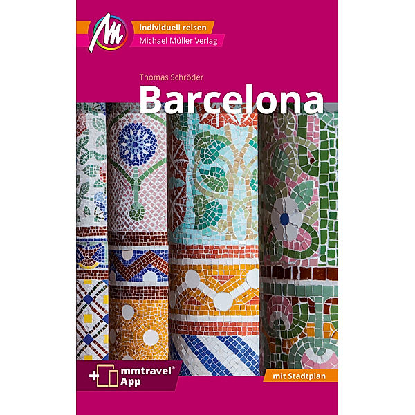 Barcelona MM-City Reiseführer Michael Müller Verlag, m. 1 Karte, Thomas Schröder