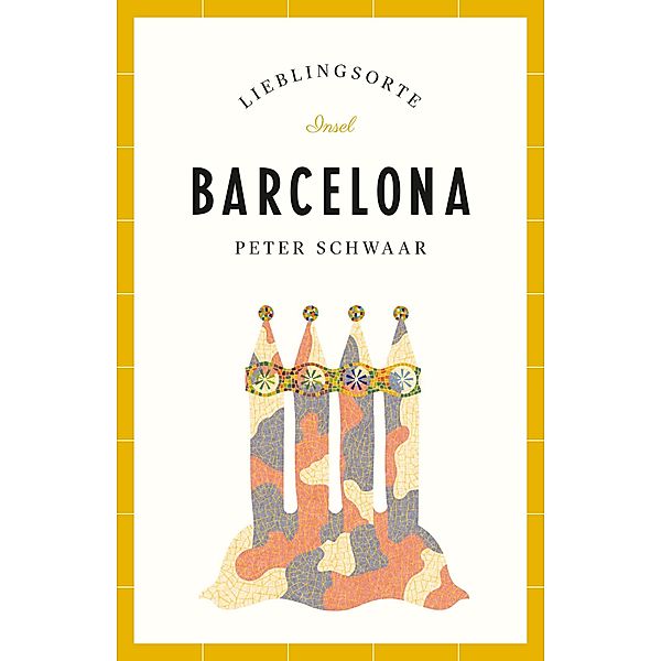 Barcelona Reiseführer LIEBLINGSORTE / Lieblingsorte Bd.3, Peter Schwaar