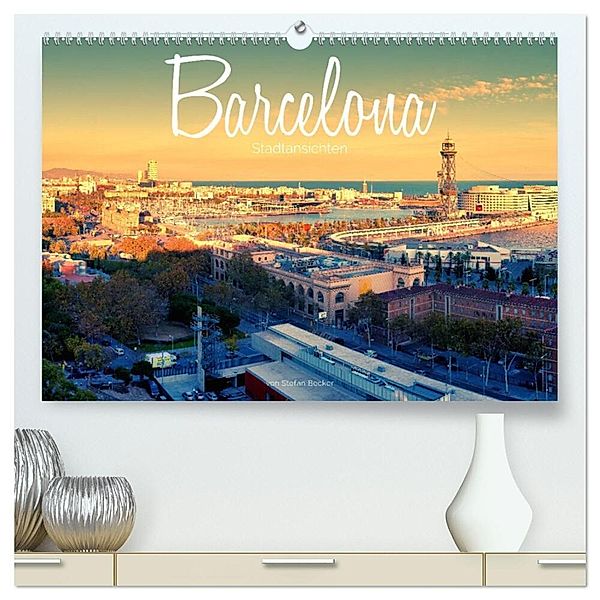 Barcelona - Stadtansichten (hochwertiger Premium Wandkalender 2024 DIN A2 quer), Kunstdruck in Hochglanz, Stefan Becker