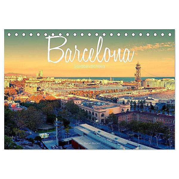 Barcelona - Stadtansichten (Tischkalender 2024 DIN A5 quer), CALVENDO Monatskalender, Stefan Becker
