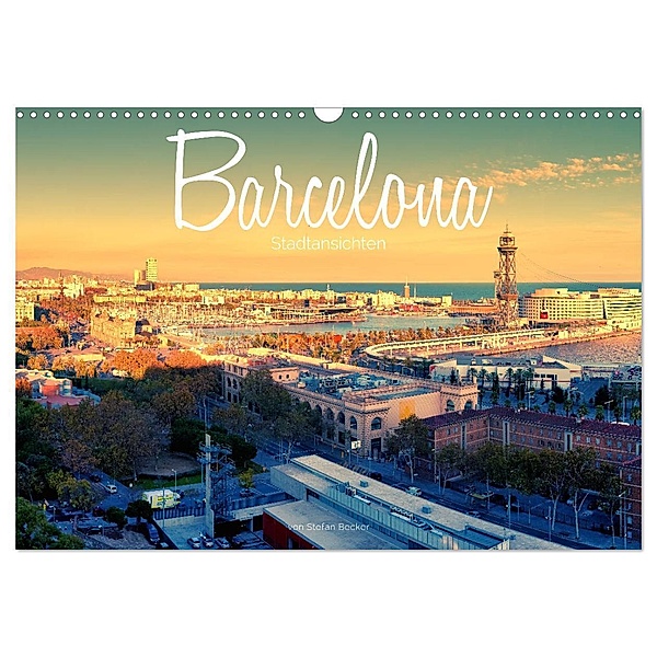 Barcelona - Stadtansichten (Wandkalender 2024 DIN A3 quer), CALVENDO Monatskalender, Stefan Becker