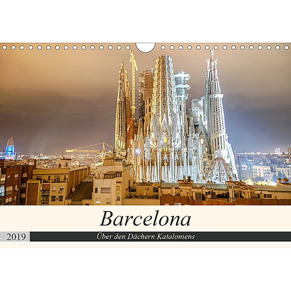 Barcelona - Über den Dächern Kataloniens (Wandkalender 2019 DIN A4 quer), Markus Nawrocki