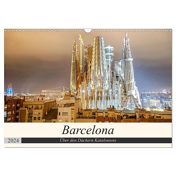 Barcelona - Über den Dächern Kataloniens (Wandkalender 2024 DIN A3 quer), CALVENDO Monatskalender, Markus Nawrocki