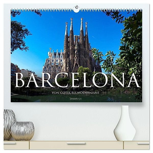 Barcelona - Von Gotik bis Modernisme (hochwertiger Premium Wandkalender 2024 DIN A2 quer), Kunstdruck in Hochglanz, Olaf Bruhn
