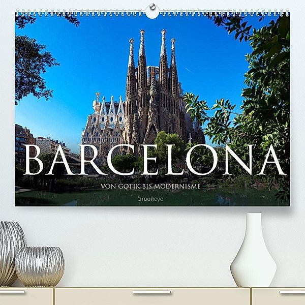 Barcelona - Von Gotik bis Modernisme (Premium, hochwertiger DIN A2 Wandkalender 2023, Kunstdruck in Hochglanz), Olaf Bruhn