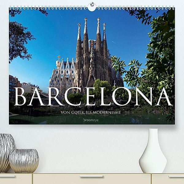 Barcelona - Von Gotik bis Modernisme (Premium-Kalender 2020 DIN A2 quer), Olaf Bruhn