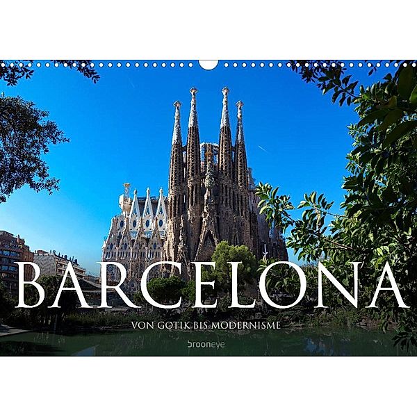Barcelona - Von Gotik bis Modernisme (Wandkalender 2023 DIN A3 quer), Olaf Bruhn