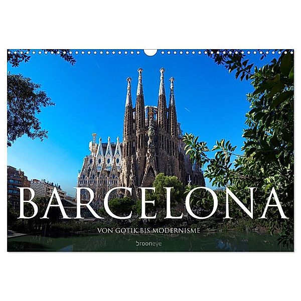 Barcelona - Von Gotik bis Modernisme (Wandkalender 2024 DIN A3 quer), CALVENDO Monatskalender, Olaf Bruhn