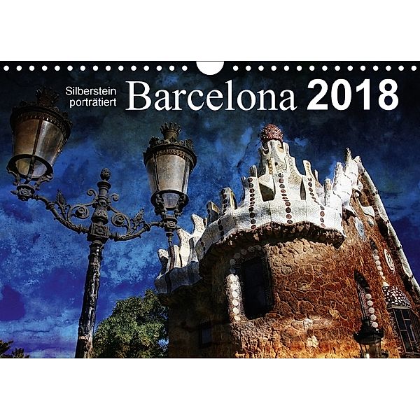 Barcelona (Wandkalender 2018 DIN A4 quer) Dieser erfolgreiche Kalender wurde dieses Jahr mit gleichen Bildern und aktual, Reiner Silberstein