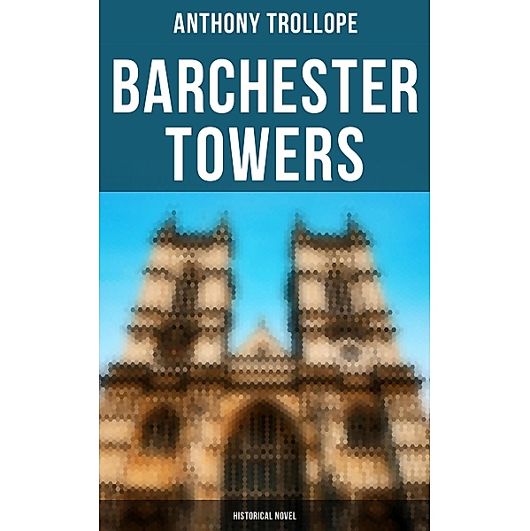 Barchester Towers (Historical Novel), Anthony Trollope
