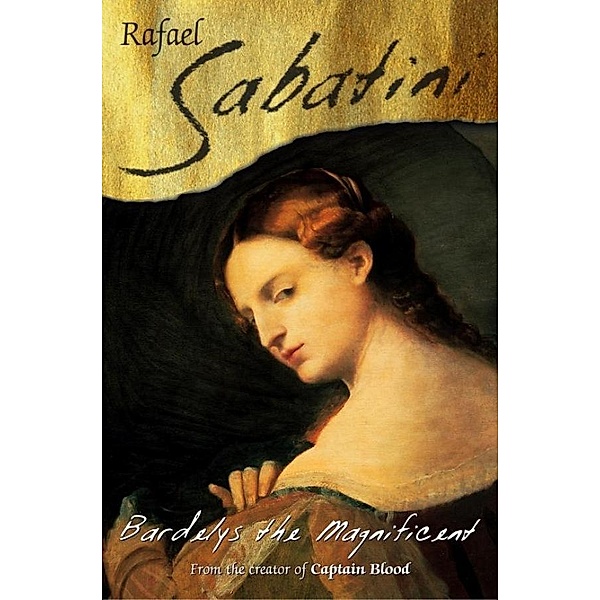 Bardelys The Magnificent, Raphael Sabatini