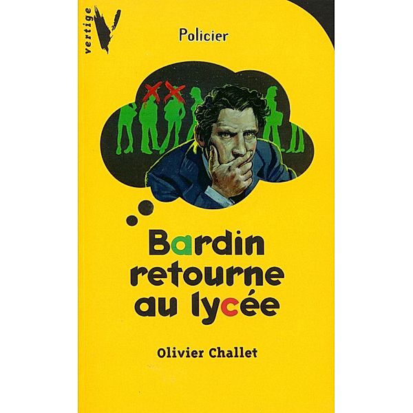 Bardin retourne au lycée / Vertige, Olivier Challet