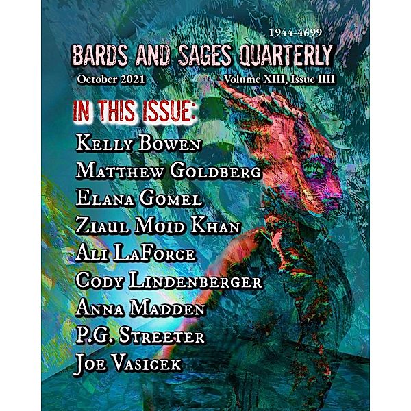 Bards and Sages Quarterly (October 2021), Julie Ann Dawson, Kelly Bowen, Elana Gomel, Joseph Vasicek¿, Anna Madden, Ali Laforce, P. G. Streeter, Ziaul Moid Khan, Cody Lindenberger, Matthew Goldberg