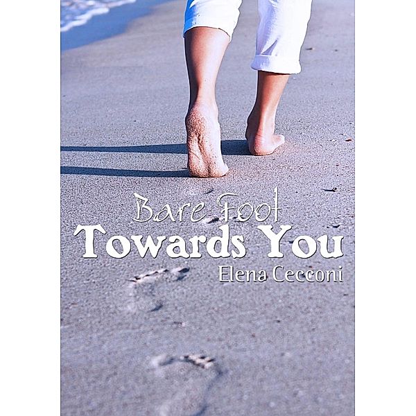 Bare Foot Towards You, Elena Cecconi