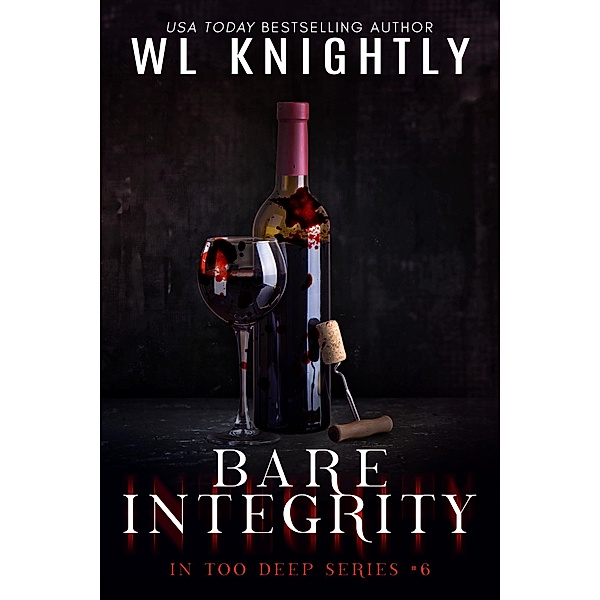 Bare Integrity (In Too Deep, #6) / In Too Deep, Wl Knightly