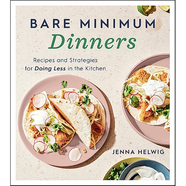 Bare Minimum Dinners, Jenna Helwig