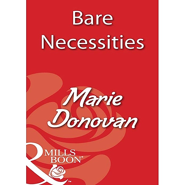 Bare Necessities (Mills & Boon Blaze), Marie Donovan
