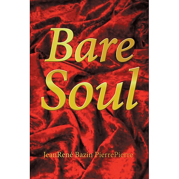 Bare Soul, Jeanrené Bazin Pierrepierre