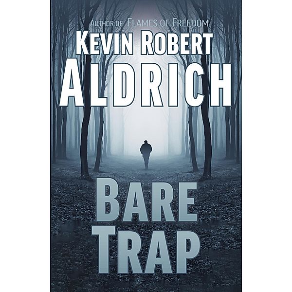 Bare Trap, Kevin Robert Aldrich