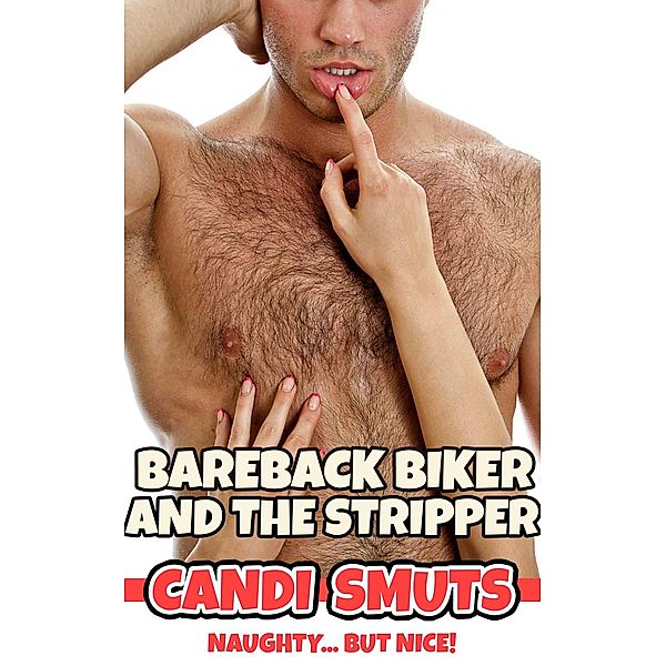 Bareback Biker And The Stripper, Candi Smuts