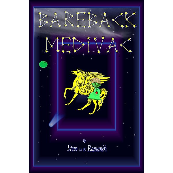 Bareback Medivac, Steve D. W. Romanik