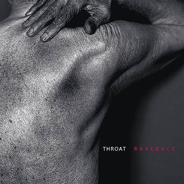 Bareback (Vinyl), Throat