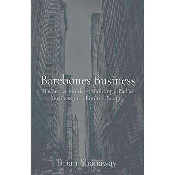Barebones Business, Brian Shanaway