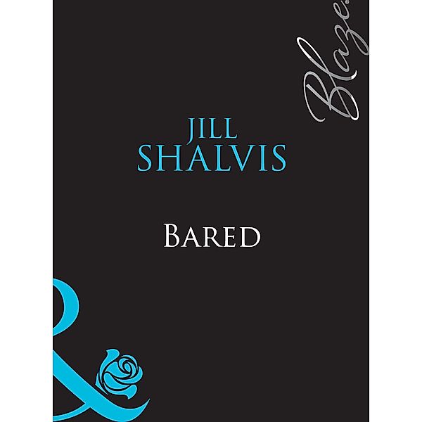 Bared (Mills & Boon Blaze) / Mills & Boon Blaze, Jill Shalvis