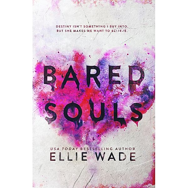 Bared Souls (The Beautiful Souls Collection) / The Beautiful Souls Collection, Ellie Wade