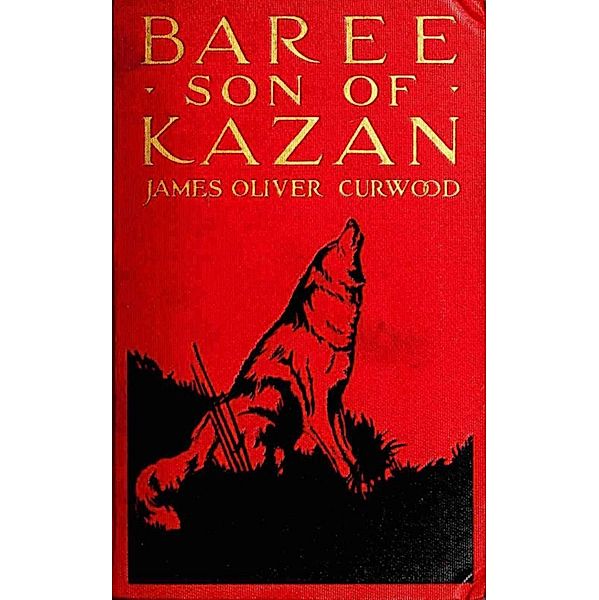 Baree, Son of Kazan, James Oliver Curwood