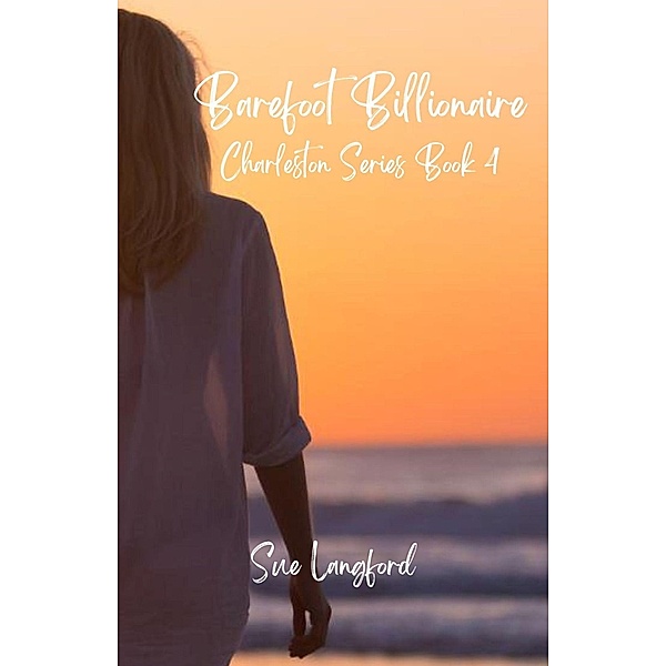 Barefoot Billionaire (Charleston Series, #4) / Charleston Series, Sue Langford
