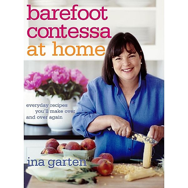 Barefoot Contessa at Home, Ina Garten