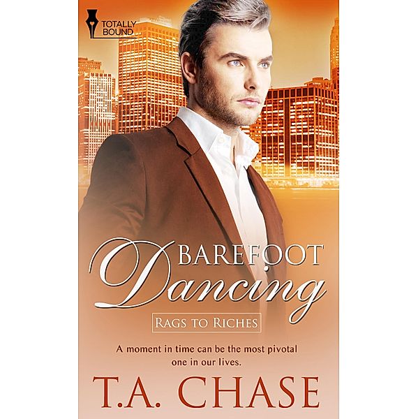 Barefoot Dancing / Rags to Riches Bd.6, T. A. Chase