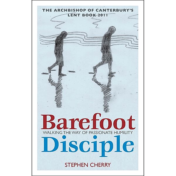 Barefoot Disciple, Stephen Cherry