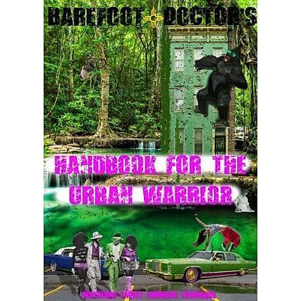 Barefoot Doctor's Handbook for the Urban Warrior / Wayward Publications Ltd, Barefoot Doctor