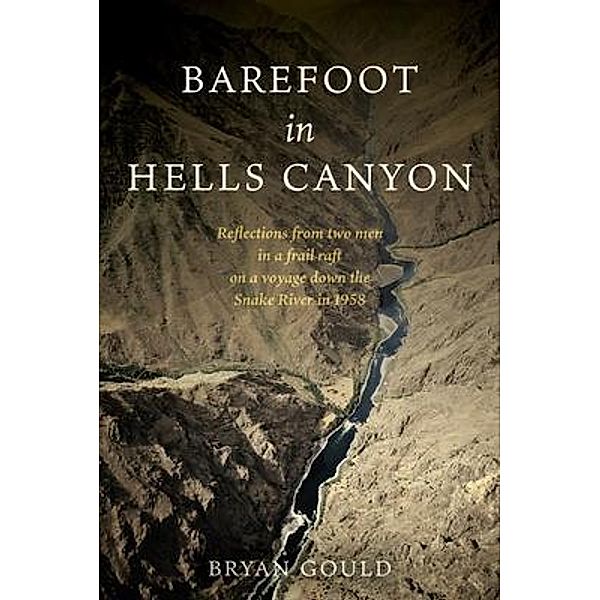 Barefoot in Hells Canyon / Backeddy Books, Bryan Gould